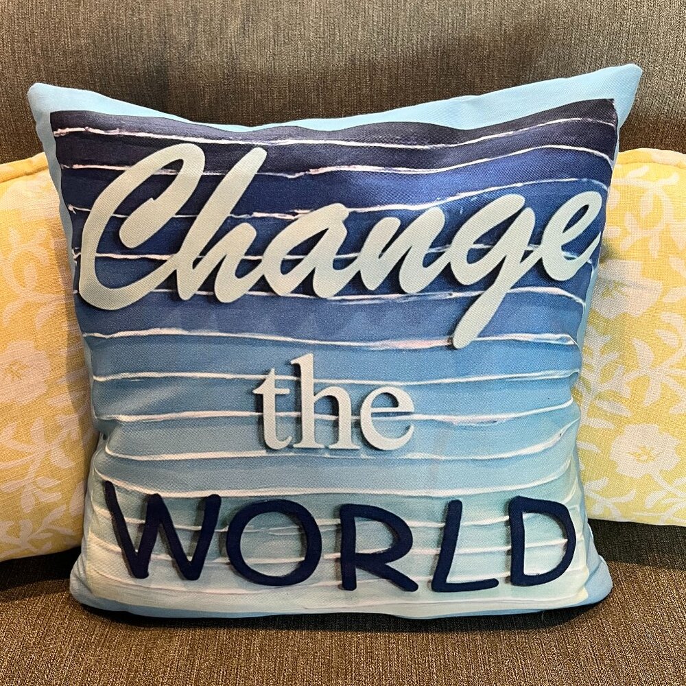 14x14 "Change the World" Pillow by Megan Joy Chapman